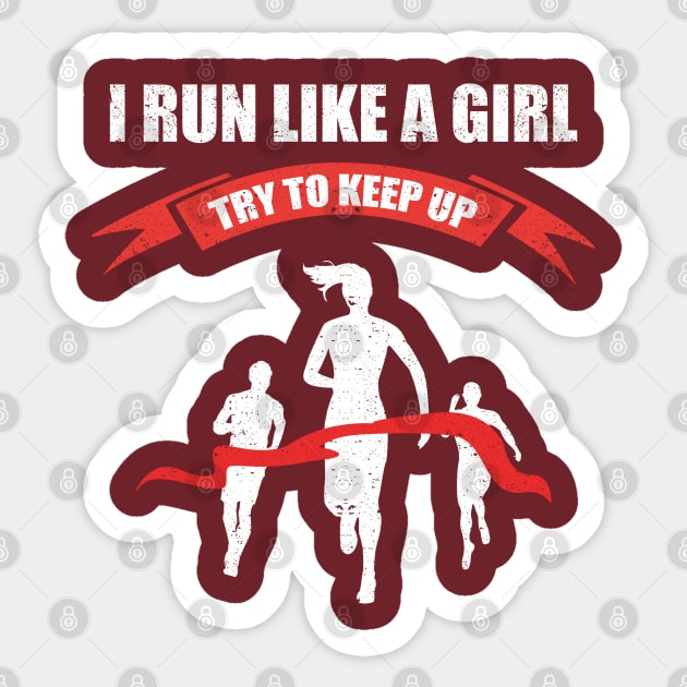 I Run Like A Girl Try To Keep Up Sticker by kimmieshops